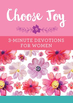 Choose Joy: 3-Minutes Devotions For Woman - MPHOnline.com