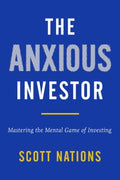 The Anxious Investor : Mastering the Mental Game of Investing - MPHOnline.com