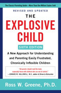 The Explosive Child: A New Approach for Understanding and Parenting Easily Frustrated, Chronically Inflexible Children (6th Edition) - MPHOnline.com