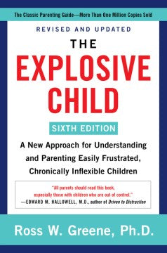 The Explosive Child: A New Approach for Understanding and Parenting Easily Frustrated, Chronically Inflexible Children (6th Edition) - MPHOnline.com