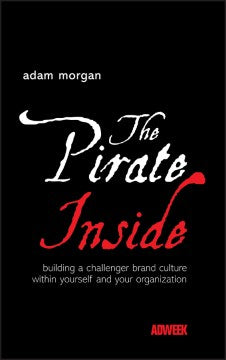 THE PIRATE INSIDE:BUILDING ACHALLENGER BRAND CULTURE - MPHOnline.com