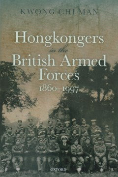 Hongkongers in the British Armed Forces, 1860-1997 - MPHOnline.com
