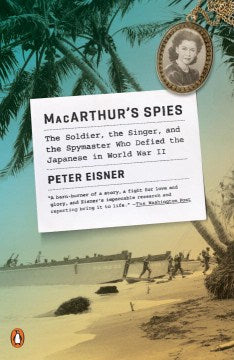 Macarthur's Spies - The Soldier, the Singer, and the Spymaster Who Defied the Japanese in World War II  (Reprint) - MPHOnline.com