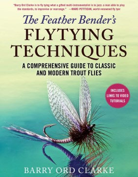 The Feather Bender's Flytying Techniques - MPHOnline.com