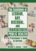 The Handbook of Lesbian, Gay, Bisexual, And Transgender Public Health - MPHOnline.com