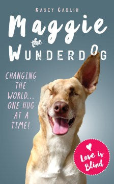 The Miraculous Life of Maggie the Wunderdog - MPHOnline.com