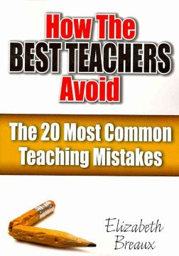 How the Best Teachers Avoid the 20 Most Common Teaching Mistakes - MPHOnline.com