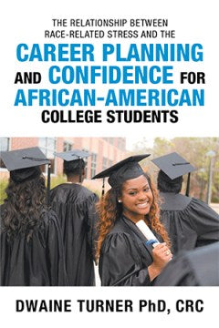 The Relationship Between Race-Related Stress and the Career Planning and Confidence for African-American College Students - MPHOnline.com