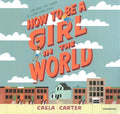 How to Be a Girl in the World - MPHOnline.com