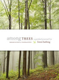 Among Trees: A Guided Journal for Forest Bathing - MPHOnline.com