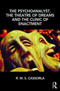 The Psychoanalyst, The Theatre of Dreams and the Clinic of Enactment - MPHOnline.com