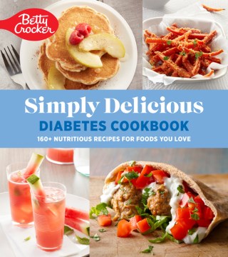 Betty Crocker Simply Delicious Diabetes Cookbook - 160+ Nutritious Recipes for Foods You Love - MPHOnline.com