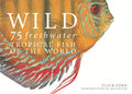 Wild - 75 Freshwater Tropical Fish of the World - MPHOnline.com