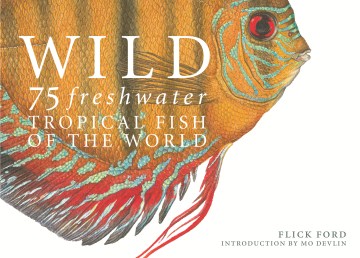 Wild - 75 Freshwater Tropical Fish of the World - MPHOnline.com