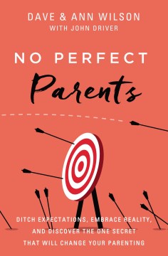 No Perfect Parents: Ditch Expectations, Embrace Reality, and Discover the One Secret That Will Change Your Parenting - MPHOnline.com