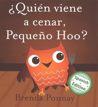 ?Qui?n viene a cenar, Peque?o Hoo?/ Who's Coming for Dinner, Little Hoo? - MPHOnline.com