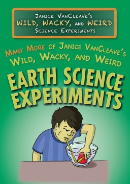 Many More of Janice Vancleave?s Wild, Wacky, and Weird Earth Science Experiments - MPHOnline.com