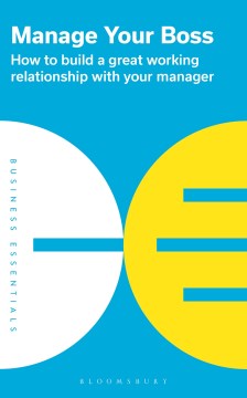 Manage Your Boss : How to build a great working relationship with your manager - MPHOnline.com