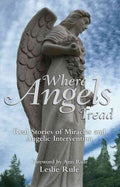 Where Angels Tread - Real Stories of Miracles and Angelic Intervention - MPHOnline.com