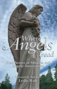 Where Angels Tread - Real Stories of Miracles and Angelic Intervention - MPHOnline.com