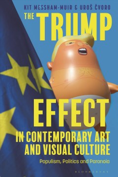 The Trump Effect in Contemporary Art and Visual Culture - MPHOnline.com