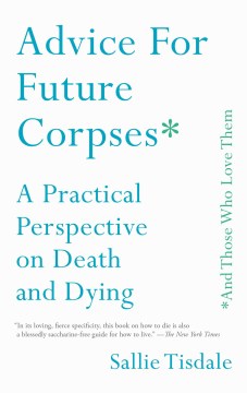 Advice for Future Corpses and Those Who Love Them - MPHOnline.com