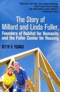 The Story of Millard and Linda Fuller, Founders of Habitat for Humanity and the Fuller Center for Housing - MPHOnline.com