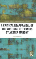 A Critical Reappraisal of the Writings of Francis Sylvester Mahony - MPHOnline.com