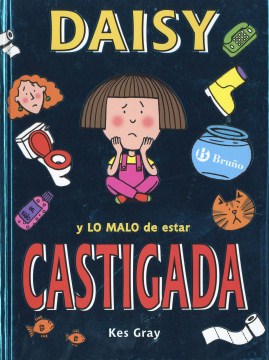 Daisy y lo malo de estar castigada / Daisy and the Trouble with Life - MPHOnline.com