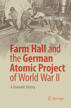 Farm Hall and the German Atomic Project of World War II - MPHOnline.com