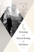 The Christology and Mystical Theology of Karl Rahner - MPHOnline.com