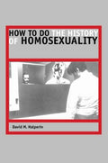 How to Do the History of Homosexuality - MPHOnline.com