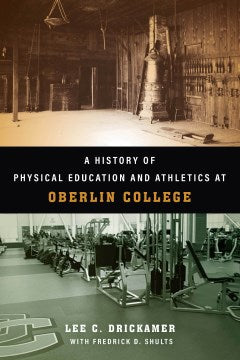 A History of Physical Education and Athletics at Oberlin College - MPHOnline.com