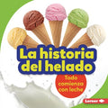 La historia del helado / The Story of Ice Cream - MPHOnline.com