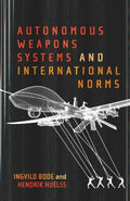 Autonomous Weapons Systems and International Norms - MPHOnline.com