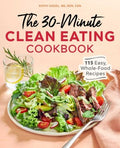 The 30-Minute Clean Eating Cookbook - MPHOnline.com