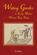 Writing Gender in Early Modern Chinese Women's Tanci Fiction - MPHOnline.com