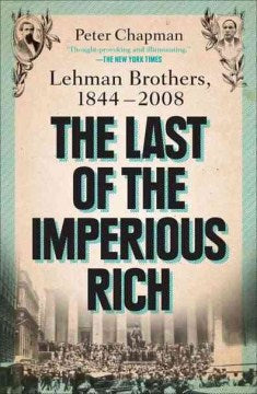 The Last of the Imperious Rich - Lehman Brothers, 1844-2008  (Reprint) - MPHOnline.com