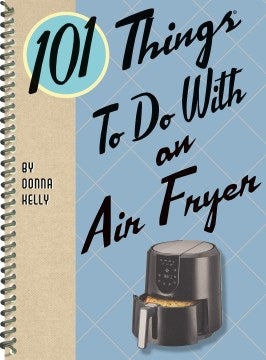 101 Things to Do with an Air Fryer - MPHOnline.com