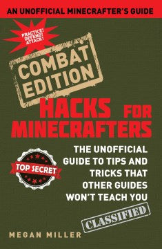 Hacks for Minecrafters: Combat Edition: The Unofficial Guide to Tips and Tricks That Other Guides Won't Teach You - MPHOnline.com