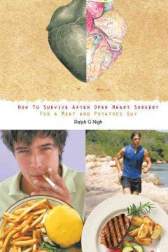 How to Survive After Open Heart Surgery for a Meat and Potatoes Guy. - MPHOnline.com