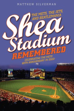 Shea Stadium Remembered - MPHOnline.com