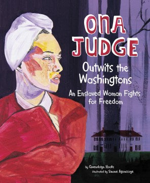 Ona Judge Outwits the Washingtons - MPHOnline.com