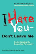 I Hate You--don't Leave Me - Understanding the Borderline Personality  (REV UPD) - MPHOnline.com