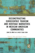 Deconstructing Eurocentric Tourism and Heritage Narratives in Mexican American Communities - MPHOnline.com