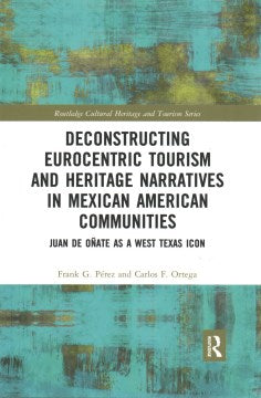 Deconstructing Eurocentric Tourism and Heritage Narratives in Mexican American Communities - MPHOnline.com