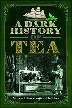 A Dark History of Tea - MPHOnline.com