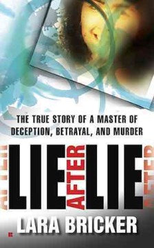 Lie After Lie: The True Story of a Master of Deception, Betrayal, and Murder - MPHOnline.com