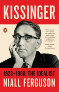 Kissinger 1923-1968 - The Idealist  (Reprint) - MPHOnline.com