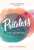 Priceless: A 30 Day Devotionalwho I Am When I Feel - MPHOnline.com